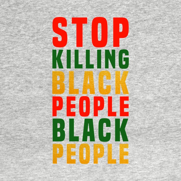 Stop Killing Black People by Afroditees